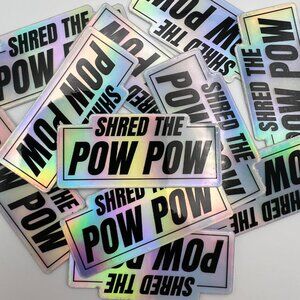 Shred the Pow Pow 2″ × 0.91″ Holographic Die-Cut Sticker